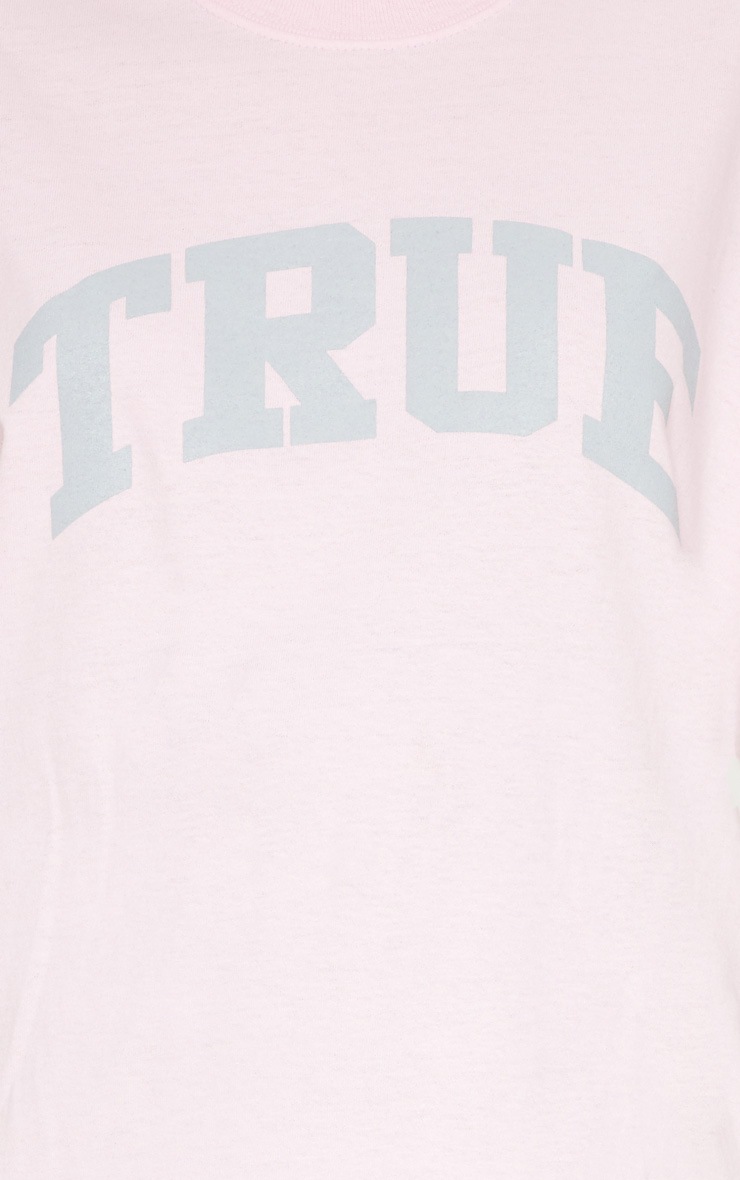 Pink True Slogan Oversized T Shirt image 5