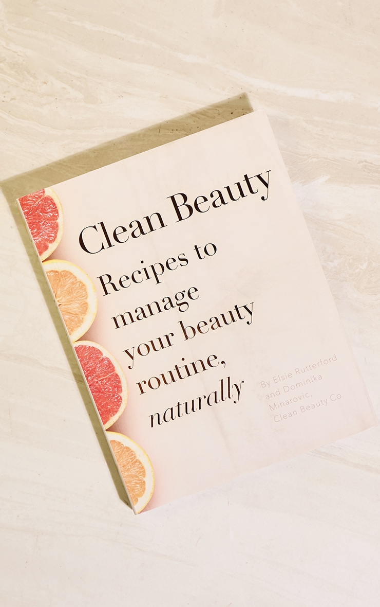 Clean Beauty: Recipies to Manage your Beauty Routine Naturally image 4